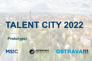 TALENT CITY 2022: PROTOTÝPCI