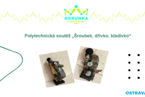 Polytechnická soutěž „Šroubek, dřívko, kladívko“