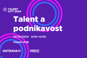 Talent a podnikavost – třetí z tematických bloků konference Talent City 2024