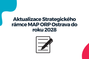 Aktualizace Strategického rámce MAP ORP Ostrava do roku 2028